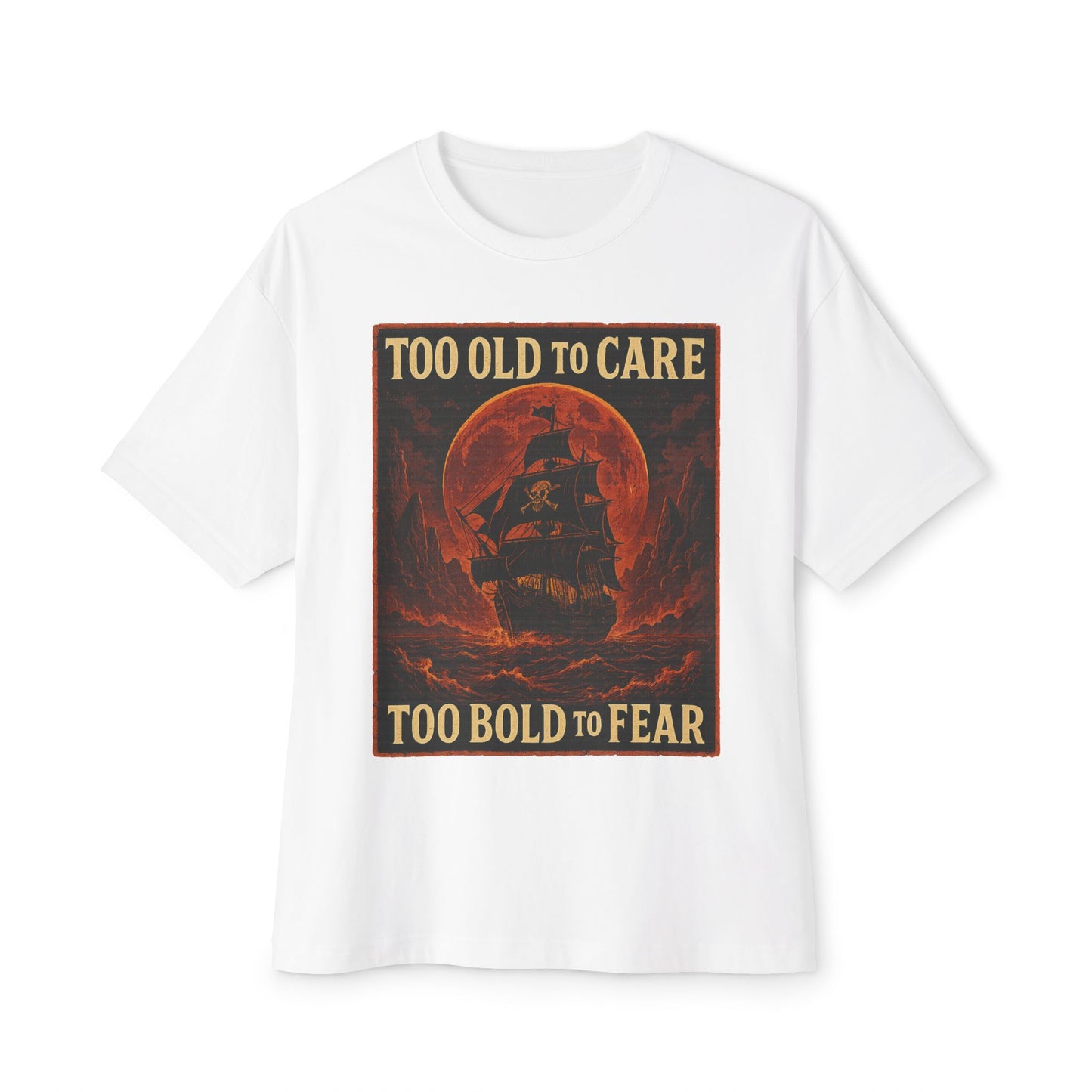Too Old to Care, Too Bold to Fear – Pirate Ship Graphic T-Shirt for Men, Vintage Nautical Tee, Ocean Lover Gift